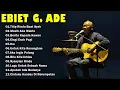 Lagu Lagu Terbaik Ebiet G Ade Sepanjang Masa I Lagu Populer Indonesia | Titip Rindu Buat Ayah