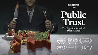 Public Trust Feature Film The Fight for America s Public Lands Patagonia
