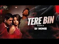 Download Lagu TERE BIN | Remix | Dj Nonie | Bas Ek Pal | Atif Aslam, Mithoon | Urmila, Juhi Chawla, Jimmy Shergill