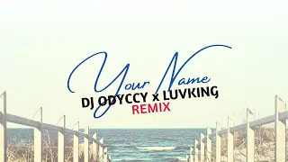 dj odyccy u0026 luvking your name remix 2023 