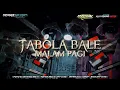 Download Lagu DJ TABOLA BALE X MALAM PAGI JINGLE PUTU KLINTHING WESI STYLE PARTY KARNAVAL 2025 - IRPAN DISCJOKEY