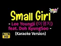 Download Lagu Small Girl - Lee YoungJi (이영지) feat. Doh KyungSoo (Karaoke Version)