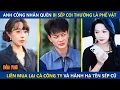 Download Lagu Anh Công Nhân Quèn Bị Sếp Coi Thường Là Phế Vật, Liền Mua Lại Công Ty Hành Hạ Tên Sếp Cũ Và Cái Kết