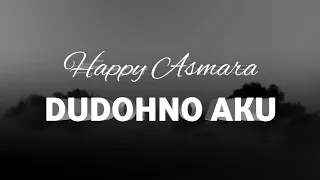 Download Happy Asmara - Dudohno Aku ( Lyric ) MP3