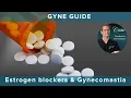 The truth about Estrogen Blockers and Gynecomastia