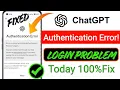 Fix ChatGPT Authentication Error Today 2026 ChatGPT Login Problem Not Working Solved