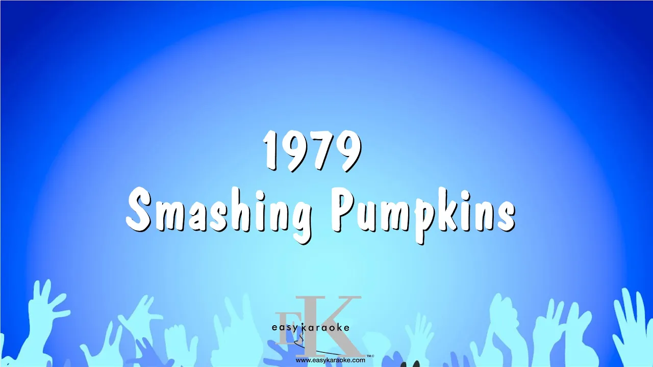 1979  Smashing Pumpkins (Karaoke Version)