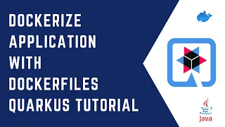 Dockerize a Quarkus application with Dockerfiles Quarkus Tutorial QUARKUS CloudNative Java