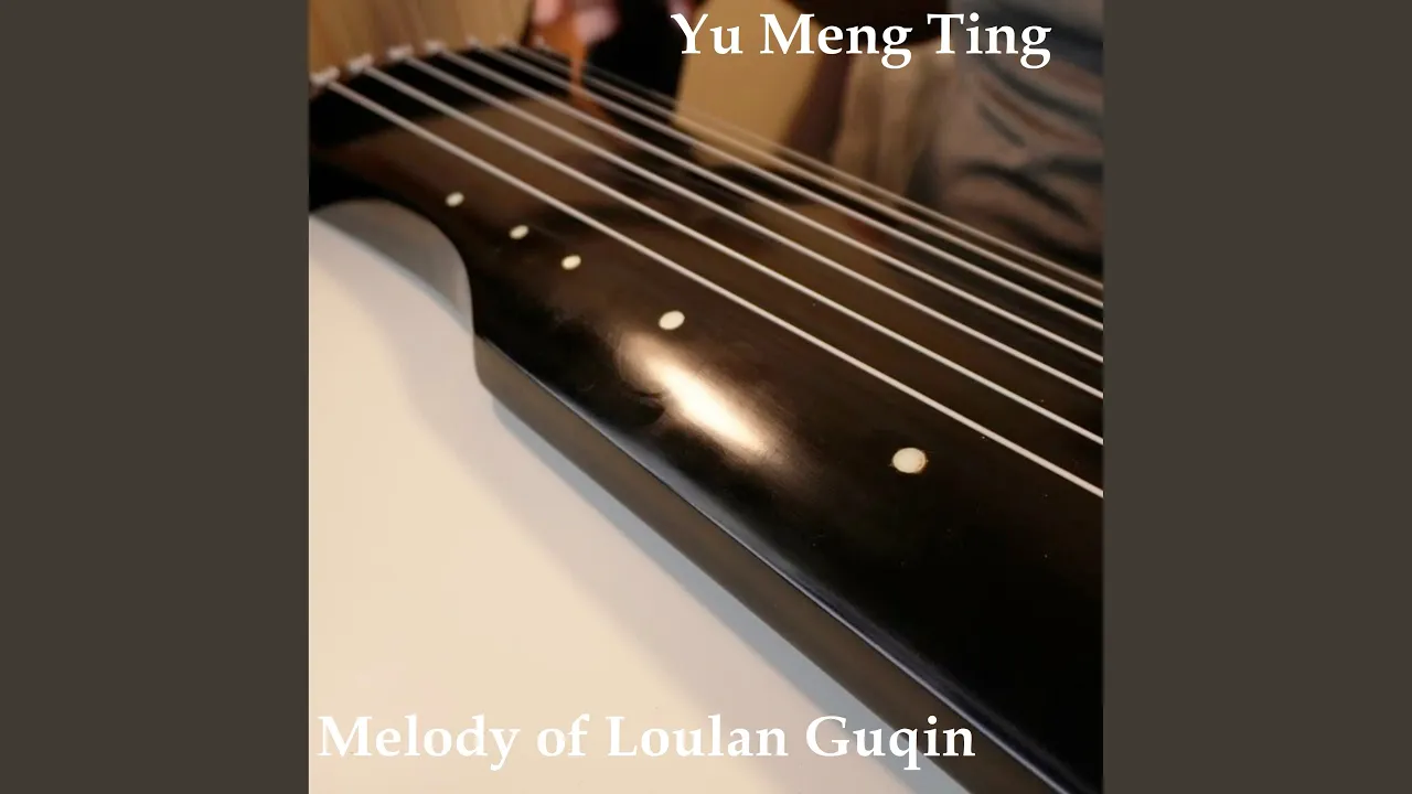 Melody of Loulan Guqin Melody of Loulan Guqin