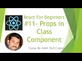 Part 11 - React For Beginners Props in Class Component Hindi