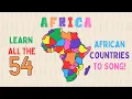 Sing All the 54 African Countries to a Catchy Tune Fun Engaging Geography for Kids