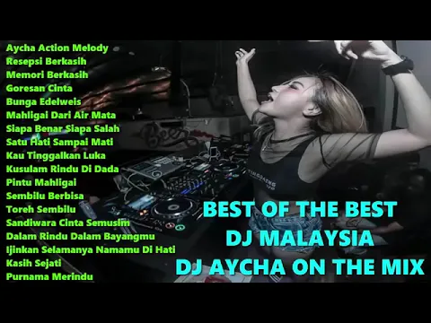 Download MP3 DJ MALAYSIA REMIX 2019 DJ AYCHA TERBARU BEST OF THE BEST