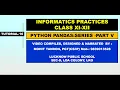 CLASS XII IP PYTHON TUTORIAL-16 ON PYTHON PANDAS SERIES - PART V By Mohit Tandon Sir
