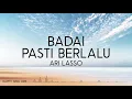 Download Lagu Ari Lasso - Badai Pasti Berlalu Lirik