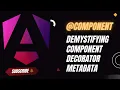 Demystifying Component Decorator Metadata