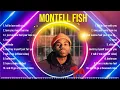 Top 10 songs Montell Fish 2024 ~ Best Montell Fish playlist 2024