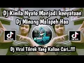 Download Lagu DJ KINILA NYATO MANJADI KENYATAAN || DJ MINANG MALAPEH HAO VIRAL TIKTOK TERBARU 2025