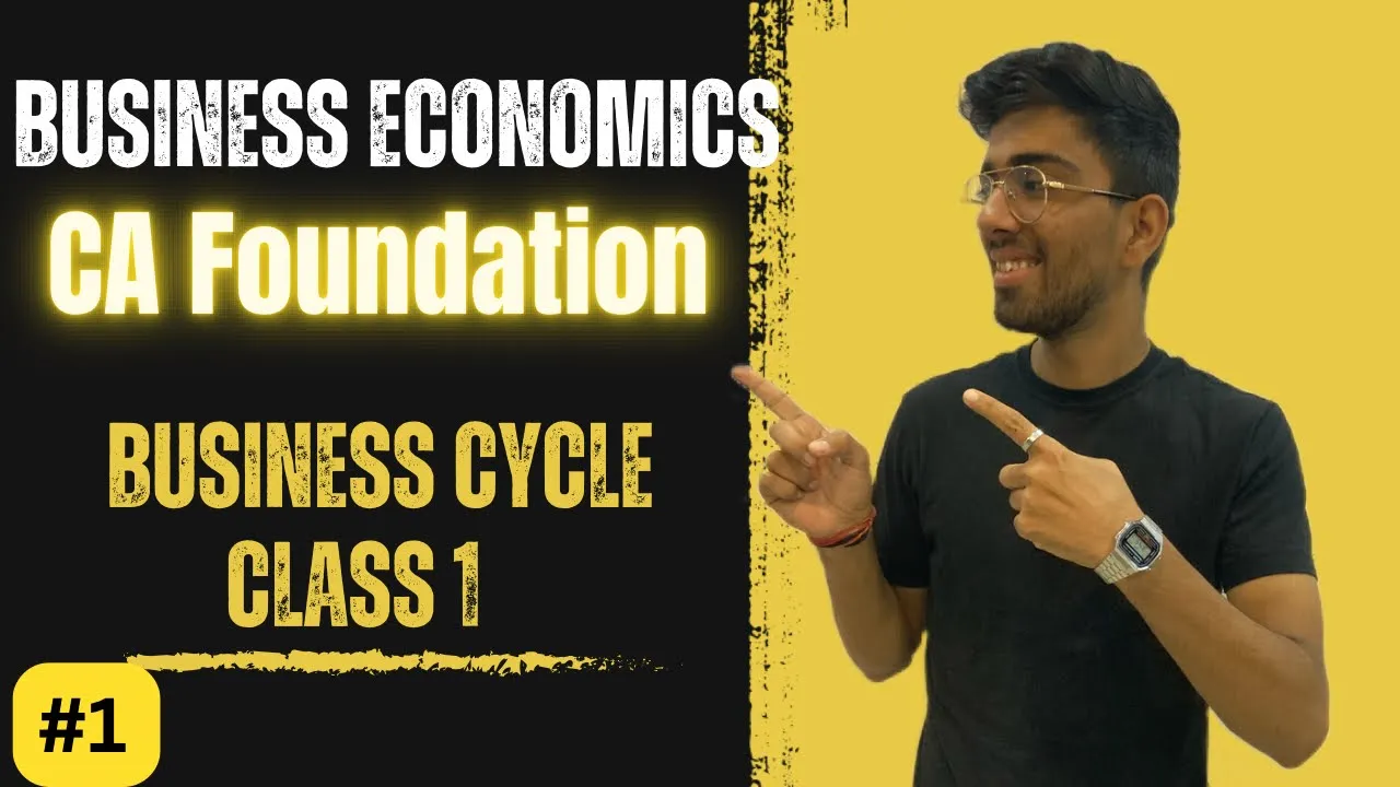 #1 Business Cycle | Lecture-1 | Meaning & Phases of Business Cycle | Business Economics I CA Fond.