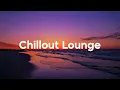 Download Lagu Chillout Lounge 2025 😊 Soft House Music For A Relaxing Morning