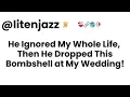 Full Story On My Wedding Day A Shocking Revelation Changed Everything