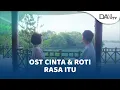 Download Lagu Ost Cinta \u0026 Roti - Rasa Itu