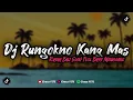 Lagu DJ RUNGOKNO KANG MAS - RASAH BALI SLOW BASS MENGKANE VIRAL TIKTOK