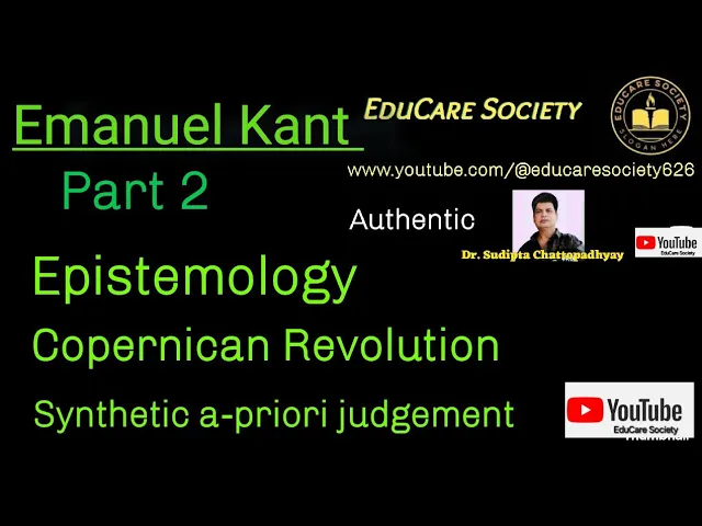 Kant part- 2। Kantian Epistemology। কান্টের জ্ঞানতত্ত্ব। কোপার্নিকীয় বিল্পব।