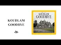 Lagu Koudlam - Goodbye (Official Audio)