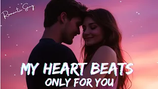  my heart beats only for you a soulful love song most beautiful romantic music with lyrics 