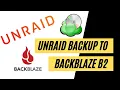 How to Backup Unraid to Backblaze B2