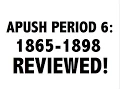 APUSH Period 6 Ultimate Guide to Period 6 APUSH