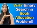 11 Book Allocation CONCEPT and WHY is it a Binary Search Question Understand BASICS