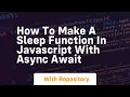 How to make a sleep function in javascript with async await