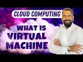 Virtual Machine Explained in Hindi l Cloud Computing