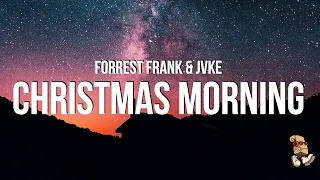 Forrest Frank JVKE CHRISTMAS MORNING Lyrics 