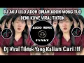 Download Lagu DJ AKU LILO ADOH OMAH ADOH WONG TUO - DJ DEMI KOWE VIRAL TIKTOK 2025