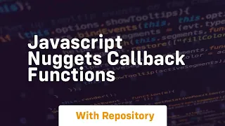 Javascript nuggets callback functions