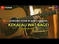 Download Lagu lagu lampung- kekalau wat bagei || gitar klasik lampung tunggal (karaoke)