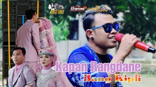 kapan rangdane vocal bang kipli putra abhiseva live tegalsembadra balongan indramayu