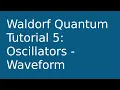 tutorial Waldorf Quantum 5 Waveform Oscillator