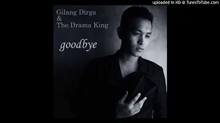 Download Gilang Dirga \u0026 The Drama King - Goodbye - Composer : Emil Bias 2014 (CDQ) MP3