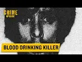 Richard Chase The Killer Cannibal and Necrophile Born To Kill S2 Ep1 Crime Up Close