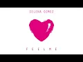 Selena Gomez - Feel Me (Audio) [Studio Fan Edition]