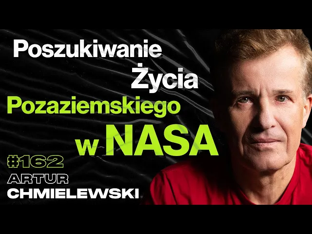 #162 Jak Dostać Pracę w NASA? Polska Misja Na Marsa, Samochód Elektryczny - Artur Chmielewski