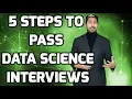 5 Steps to Pass Data Science Interviews