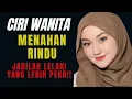 Download Lagu Ciri Wanita Menahan Rindu || Jadilah Lelaki yang Lebih Peka!!