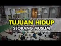 Download Lagu TUJUAN HIDUP SEORANG MUSLIM - Buya Yahya