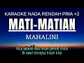 Download Lagu Mahalini - Mati-Matian (Karaoke Male Key | Nada Rendah Pria +2)
