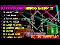 DJ CHEK SOUND HOREG GLEERR II DJ HOREG VIRAL II Qipli Bdl