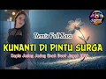 Lagu KUNANTI DI PINTU SURGA 🔥 Dangdut Remix Full Bass | Koplo Jedag Jedug Enak Buat Joget 2026